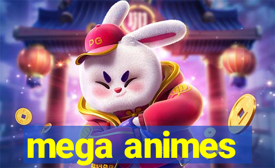 mega animes